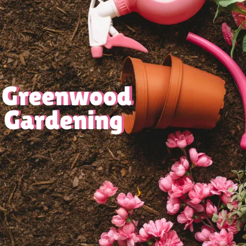 Text for Greenwood Gardening to the left. Photograph of flowers, flower pots, and watering can. This is a Greenwood Adults program. 