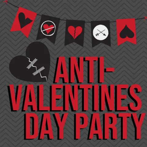 Graphic advertising an Anti–Valentine’s Day Party. The background is dark gray with a zigzag pattern. Across the top hangs a banner with red and black flags, each showing symbols like broken hearts, crossed-out hearts, and an arrow. A large black broken heart appears on the left, and bold red text on the right reads ‘ANTI-VALENTINES DAY PARTY.’